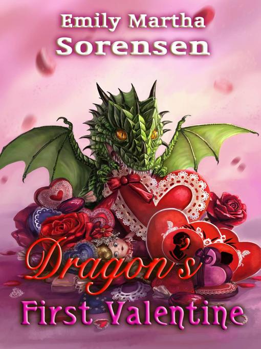 Title details for Dragon's First Valentine by Emily Martha Sorensen - Available